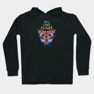 Its Owl Good Hoodie